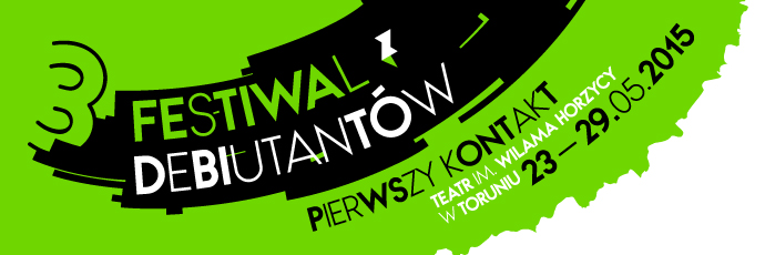 WERDYKT 2. FESTIWALU DEBIUTANTÓW „PIERWSZY KONTAKT”