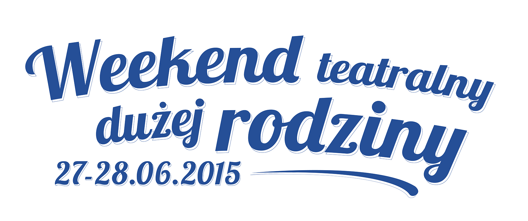 WEEKEND TEATRALNY DUŻEJ RODZINY (27-28.06.2015)