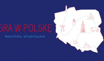 Warsztaty artystyczne dla młodzieży „Gra w Polskę”: otwieramy nabór!