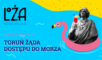 „Toruń żąda dostępu do morza” – Kabaret Loża Kopernika