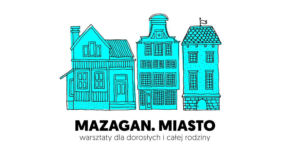 „Mazagan. Miasto” – warsztaty dla dorosłych i całej rodziny