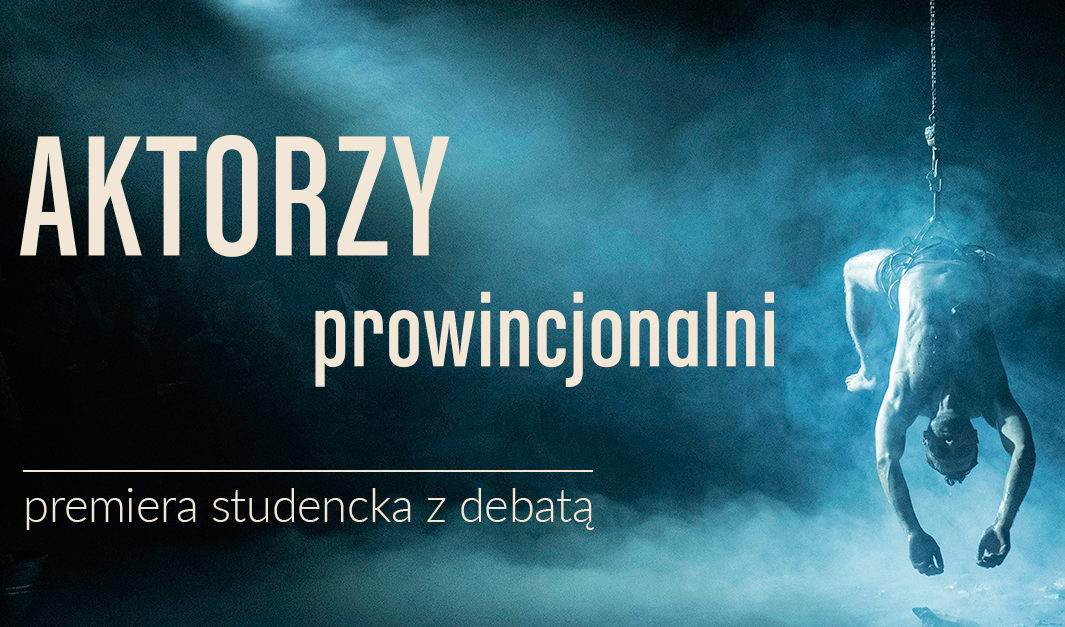 „Czy sztuka powinna zajmować się polityką?” Premiera studencka z debatą