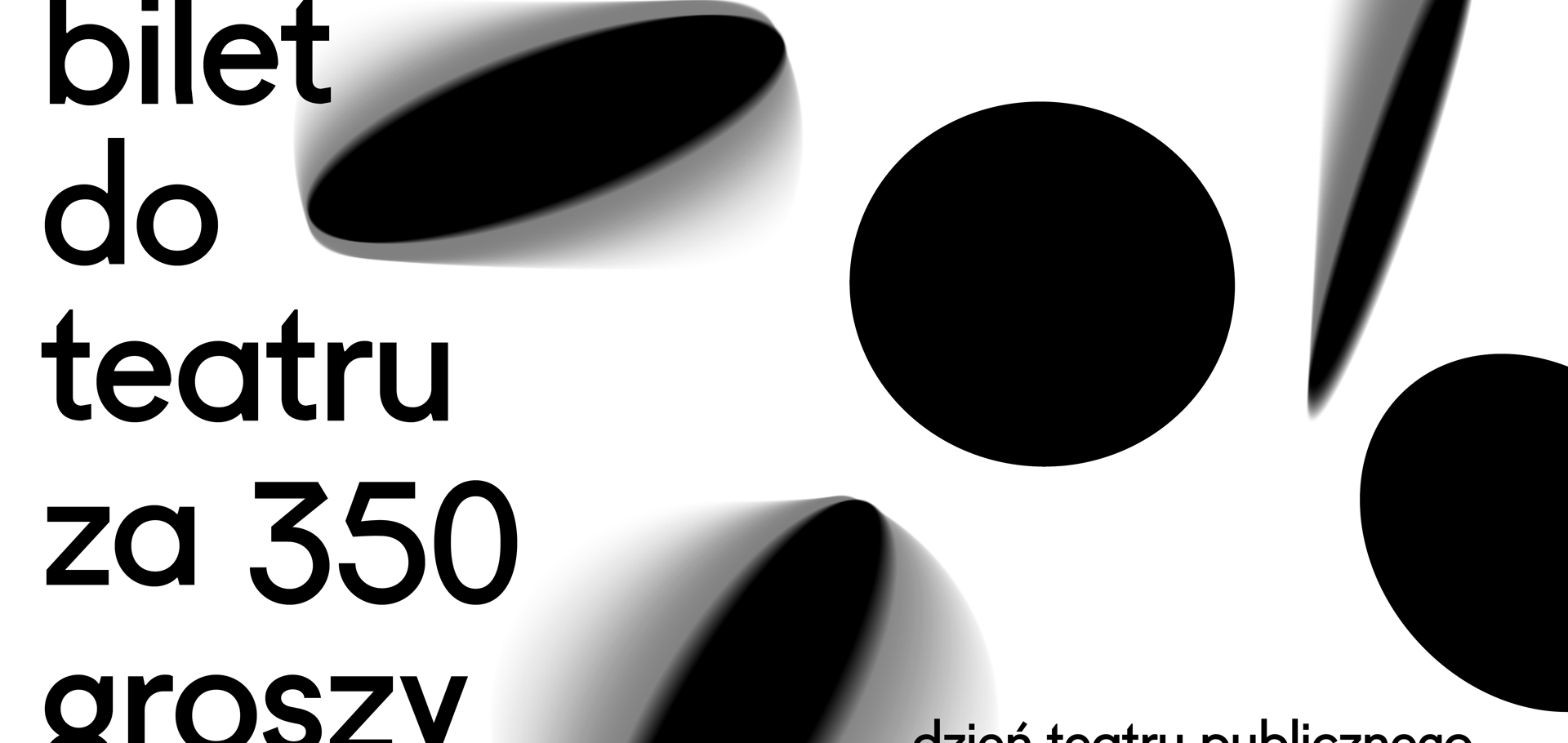 Dzień Teatru Publicznego / Bilet za 350 groszy
