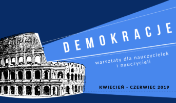 Demokracje – warsztaty dla nauczycielek i nauczycieli