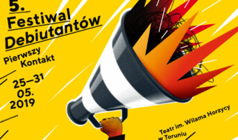 Festiwal Debiutantów – Pierwszy Kontakt 25-31 maja 2019