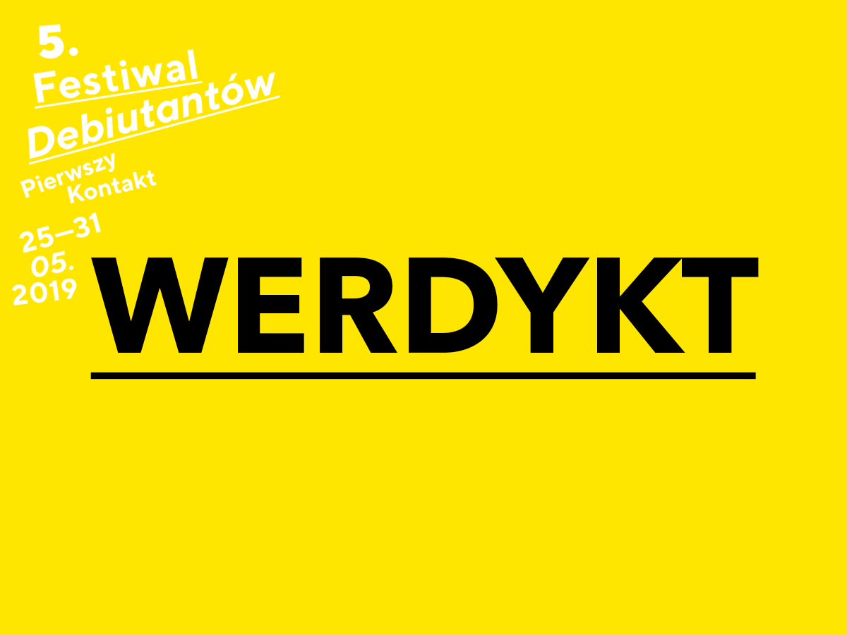 Znamy już werdykt Festiwalu Debiutantów Pierwszy Kontakt 2019