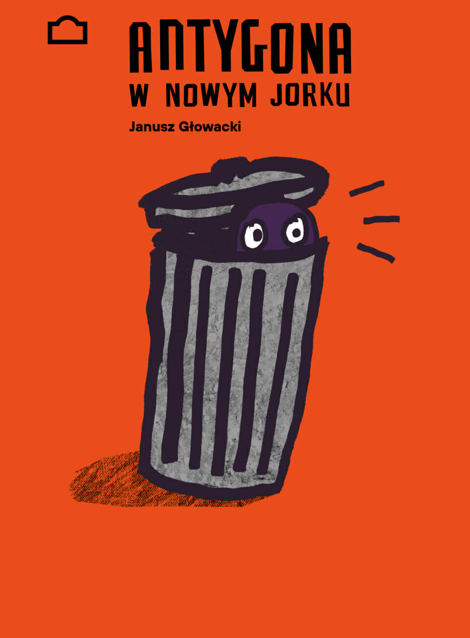 Plakat w pomarańczowym kolorze z ilustracją kosza na śmieci, z którego wygląda para oczu. Nad nim napis „Antygona w Nowym Jorku”, Janusz Głowacki.