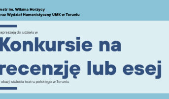 Stulecie teatru polskiego w Toruniu: konkurs na recenzję teatralną lub esej o teatrze
