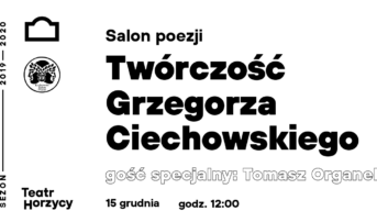 Salon Poezji Grzegorza Ciechowskiego | gość specjalny: Tomasz Organek