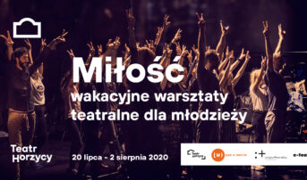MIŁOŚĆ – nabór na wakacyjne warsztaty artystyczne dla młodzieży