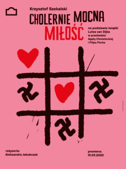 Plakat spektaklu: Cholernie mocna miłość