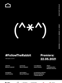 Plakat spektaklu: #FollowTheRabbit