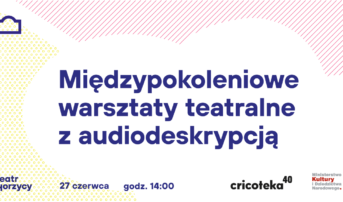 Warsztaty teatralne z audiodeskrypcją