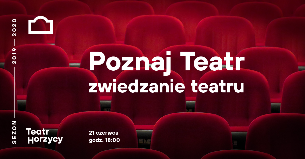 Poznaj Teatr – zwiedzanie teatru dla widzów indywidualnych