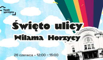 Święto ulicy Wilama Horzycy | plac przed Teatrem