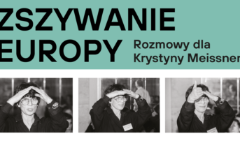 Zszywanie Europy | rozmowy dla Krystyny Meissner