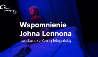 <strong>Wspomnienie Johna Lennona – spotkanie z Anną Magalską</strong>