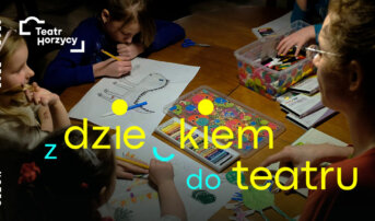 Z dzieckiem do teatru | warsztaty dla dzieci podczas spektakli