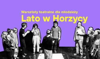 Warsztaty teatralne – Lato w Horzycy