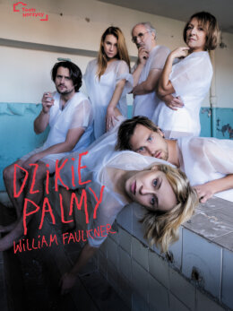 Plakat spektaklu: Dzikie Palmy