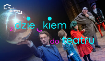 “Z dzieckiem do teatru” podczas spektaklu „Układ splątany. Kopernik i inni”