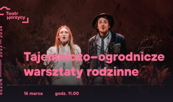 Tajemniczo–ogrodnicze warsztaty rodzinne