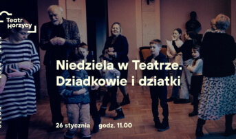 Niedziela w Teatrze. Dziadkowie i dziatki