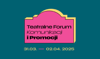 Program Teatralnego Forum Komunikacji i Promocji