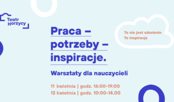 Praca – potrzeby – inspiracje. Warsztaty dla nauczycieli