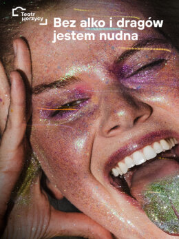 Plakat spektaklu: Bez alko i dragów jestem nudna