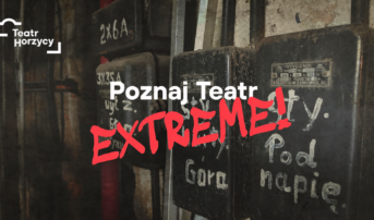 Poznaj Teatr EXTREME!