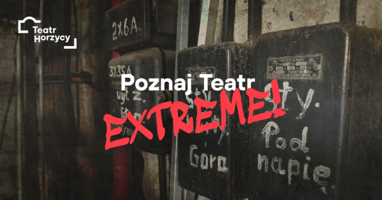 Poznaj Teatr EXTREME!