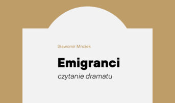 „Emigranci” Sławomira Mrożka | czytanie sceniczne